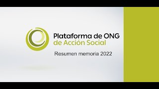 VIDEO RESUMEN MEMORIA PLATAFORMA DE ONG 2022 [upl. by Epuladaugairam383]