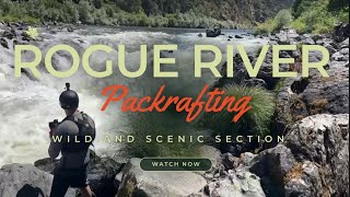 Rogue river packrafting expedition July 2023 1950cfs Oregon Wild and Scenic section [upl. by Qifar667]