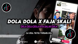 DJ Dola Dola Kita Salah Dola X Faja Skali Remix Viral TikTok Terbaru 2024 Full Bass [upl. by Linc]