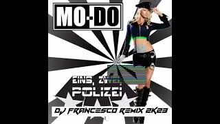 MoDo  EinsZweiPolizei Dj Francesco Remix 2K23 [upl. by Surovy916]