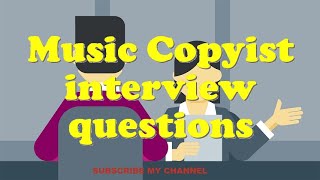 Music Copyist interview questions [upl. by Alrats624]