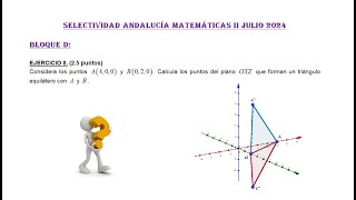 Selectividad Andalucía Julio 2024 Ciencias Bloque D Geometría 2 Matemáticas II [upl. by Nytsud]