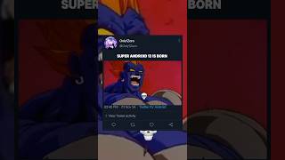 SUPER ANDROID 13 IS BORN foryou dbz trendingshorts shortsfeed [upl. by Eesac793]