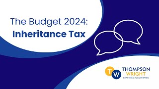 The Budget 2024 What are the Changes to Inheritance Tax [upl. by Adilem]