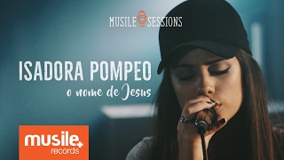 Isadora Pompeo  O Nome de Jesus Live Session [upl. by Ginzburg47]