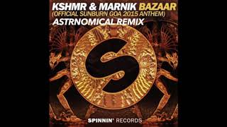 KSHMR amp Marnik  Bazaar Astronomical Remix  FREE DOWNLOAD [upl. by Gaylor731]