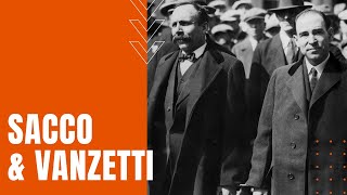 Sacco amp Vanzetti Armed Robbery Case Social Justice and Execution [upl. by Nirok]