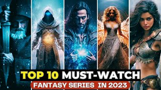 Top 10 Best Fantasy Shows That Will Blow Your Mind  On Netflix Apple TV Amazon Prime [upl. by Oetomit]