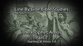 The Prophet Amos  Bible Study 7  Beginning at Amos Chapter 59 [upl. by Brice]