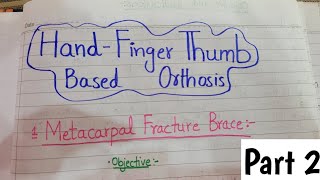 HandFinger Thumb Based OrthosisPart 2Upper limb orthosisOrthotics and Prosthetics Lectures [upl. by Evey]