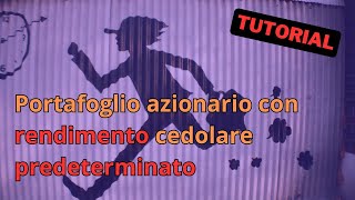 Tutorial il tuo personale portafoglio azionario a cedola [upl. by Wivestad]