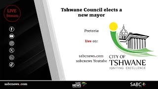 Tshwane Council elects a new Mayor [upl. by Olva]