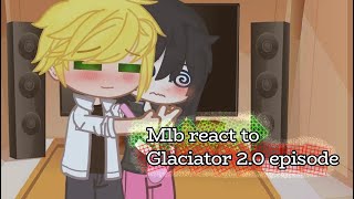 Mlb react to Glaciator 20 episode edited [upl. by Icken]