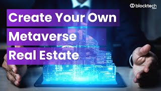 Metaverse Real Estate Development  Build your own Virtual Property in the Metaverse [upl. by Idnam]