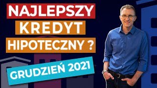 Ranking kredytów hipotecznych GRUDZIEŃ 2021 [upl. by Ardnuasak203]