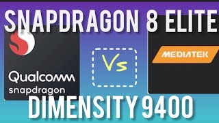 Qualcomm Snapdragon 8 elite vs MediaTek Dimensity 9400 [upl. by Boyce908]