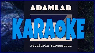 Adamlar Rüyalarda Buruşmuşum KARAOKE [upl. by Nakre]