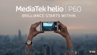 MediaTek Helio P60 Premium OctaCore SoC  Witness Dazzling Intelligence amp Performance in SmartPhone [upl. by Jeffcott]