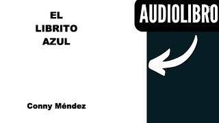 AUDIOLIBRO  Libro El Librito Azul de Conny Mendez [upl. by Chrissa950]