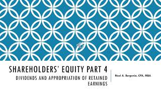 Shareholders Equity Part 4 Dividends and Appropriation of Retained Earnings [upl. by Neret]