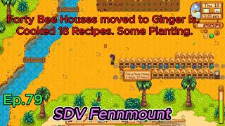 Stardew Valley Fennmount Ep79 Forty Bee Houses moved to Ginger Is Cooked 18 Recipes Some Planting [upl. by Hairehcaz163]