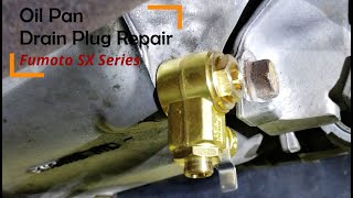 Oil Pan Drain Plug Repair  Fumoto SX Series [upl. by Yonah60]