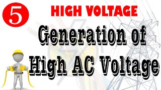 5 Generation of High AC Voltage [upl. by Ahsrop868]