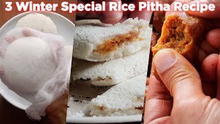 3 Winter Special Rice Pitha Recipe [upl. by Astrea157]