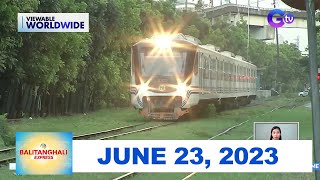 Balitanghali Express June 23 2023 [upl. by Aitnohs]