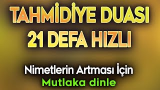 TAHMİDİYE DUASI 21 DEFA DİNLE Mucize Dualar [upl. by Naahs]