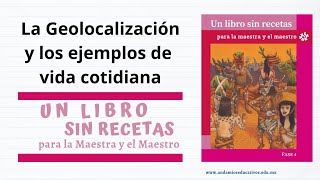 Un libro sin recetas  Fase 4  Proyectos Educativos y Vida Cotidiana Geolocalización [upl. by Hairu]