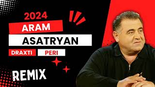 Aram Asatryan  Draxti Peri New Remix 2024 Oxygen Music [upl. by Pufahl]