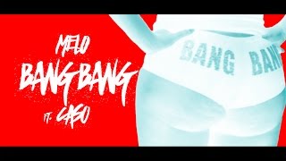 Melo  BANG BANGofficial Video ft Caso [upl. by Loveridge782]