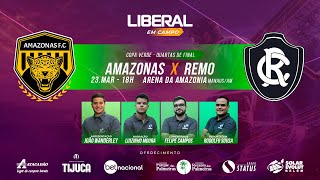 AMAZONAS 2 X 2 REMO  AO VIVO  COPA VERDE QUARTAS DE FINAL VOLTA [upl. by Westphal]