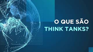 O que são Think Tanks [upl. by Cormack]