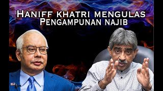 Haniff Khatri mengulas pengampunan Najib Razak [upl. by Kashden441]