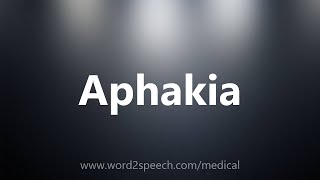 Aphakia  Medical Meaning [upl. by Elwood]