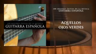 Aquellos Ojos Verdes Guitarra Española [upl. by Odnamla]