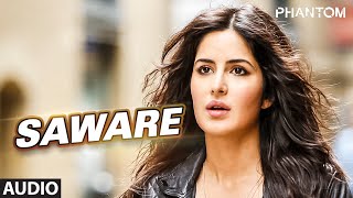 Saware Full AUDIO Song  Arijit Singh  Phantom  TSeries [upl. by Johnette]