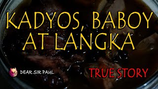 KADYOS BABOY AT LANGKA  KWENTONG ASWANG  TRUE STORY [upl. by Hort]