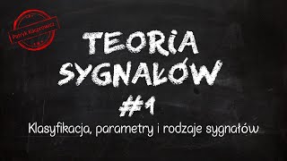 Teoria Sygnałów 1  klasyfikacja parametry i rodzaje sygnałów [upl. by Wilbert]