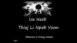 Ua Neeb Thiaj Li Npab Vwm Crazy Shaman [upl. by Aldridge974]