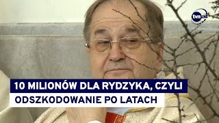 Tadeusz Rydzyk po 10 latach zgłosił szkodę Dostał 10 milionów złotych odszkodowania quotFaktyquot TVN24 [upl. by Chalmers]