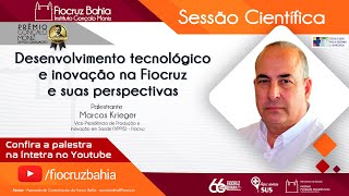 Desenvolvimento tecnológico e inovação na Fiocruz e suas perspectivas [upl. by Paulsen]