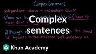 Complex sentences  Syntax  Khan Academy [upl. by Halac]