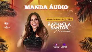 RAPHAELA SANTOS A FAVORITA  MANDA AUDIO CD 2021 [upl. by Tihom]