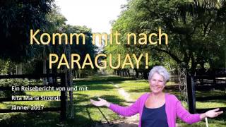 Reisebericht Paraguay Jänner 2017 [upl. by Lapotin]