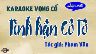 Tình hận Cô Tô  Karaoke trích đoạn  nhạc mới [upl. by Suinuj]