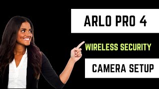 Arlo Pro 4 Wireless Security Camera Setup [upl. by Mcdowell]