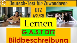 GAST DTZ  B1  Sprechen 2  Bildbeschreibung  Lernen gastb1 dtz bildbeschreibung [upl. by Yrojram457]